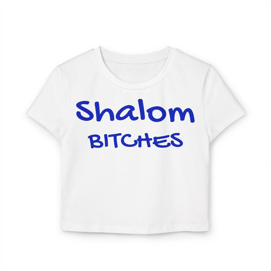 Women's  Shalom Bitches Baby Tee