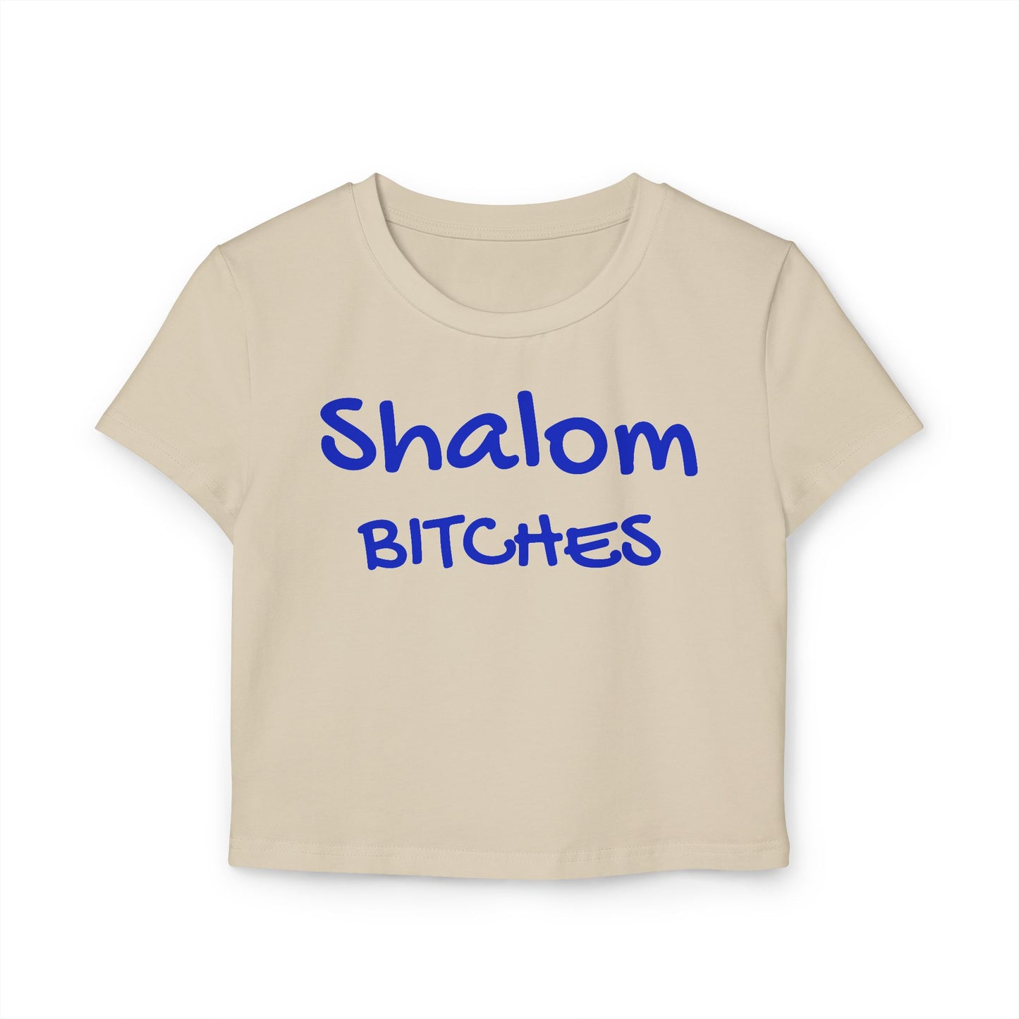 Women's  Shalom Bitches Baby Tee
