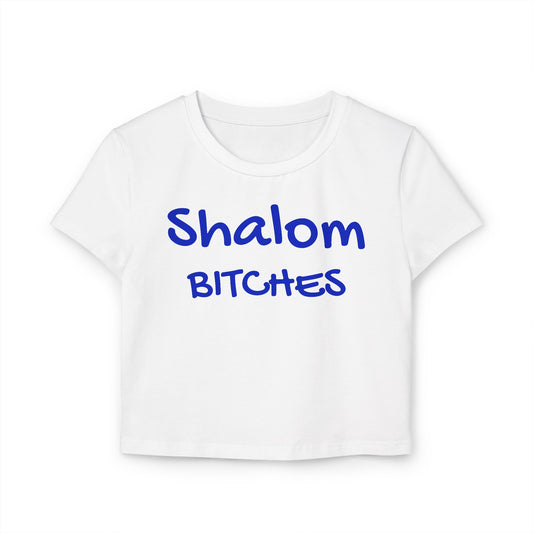 Women's  Shalom Bitches Baby Tee