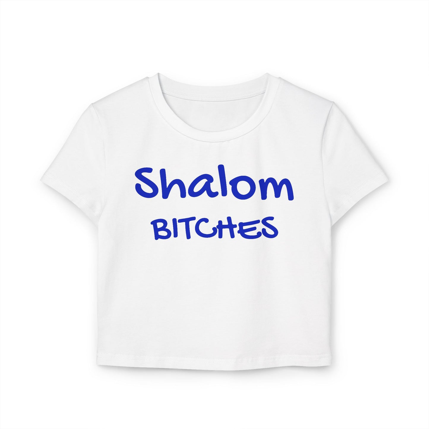 Women's  Shalom Bitches Baby Tee